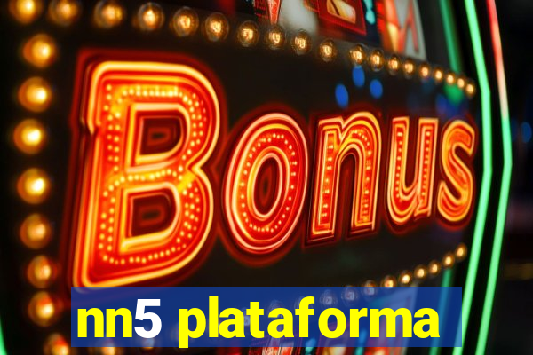 nn5 plataforma